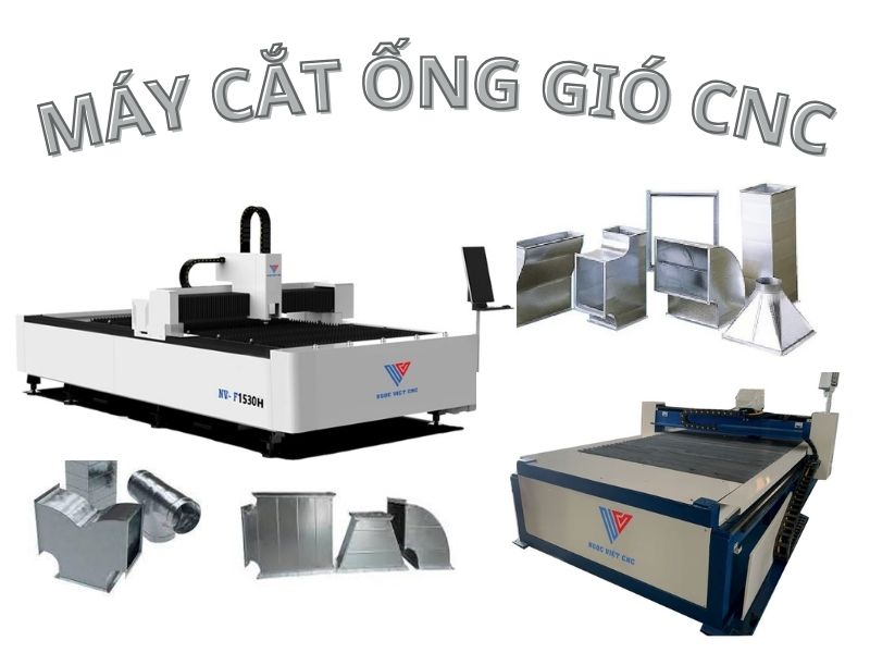 Máy cắt ống gió CNC - Công nghệ sản xuất ống gió hiện đại Những loại máy cắt ống gió CNC