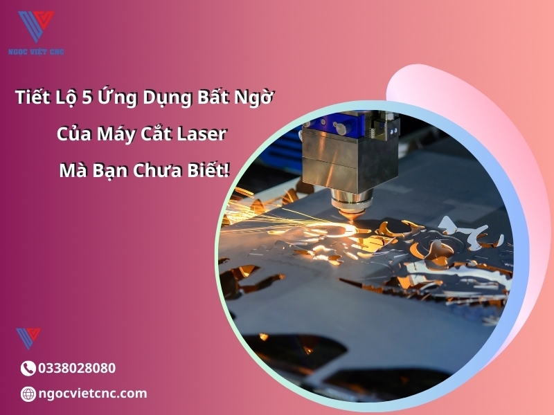 5 Ứng Dụng Bất Ngờ Của Máy Cắt Laser
