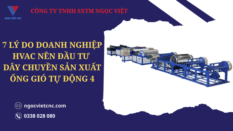 7 LÝ DO DOANH NGHIỆP HVAC NÊN ĐẦU TƯ DÂY CHUYỀN SẢN XUẤT ỐNG GIÓ TỰ ĐỘNG 4
