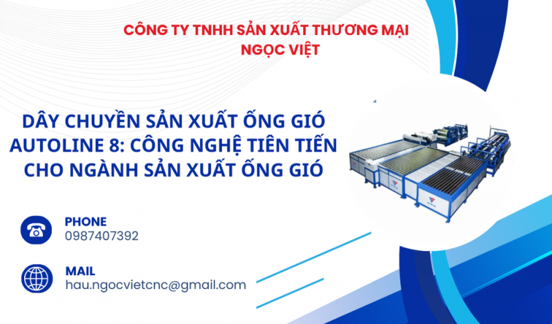 DÂY CHUYỀN SẢN XUẤT ỐNG GIÓ AUTOLINE 8: CÔNG NGHỆ TIÊN TIẾN CHO NGÀNH SẢN XUẤT ỐNG GIÓ