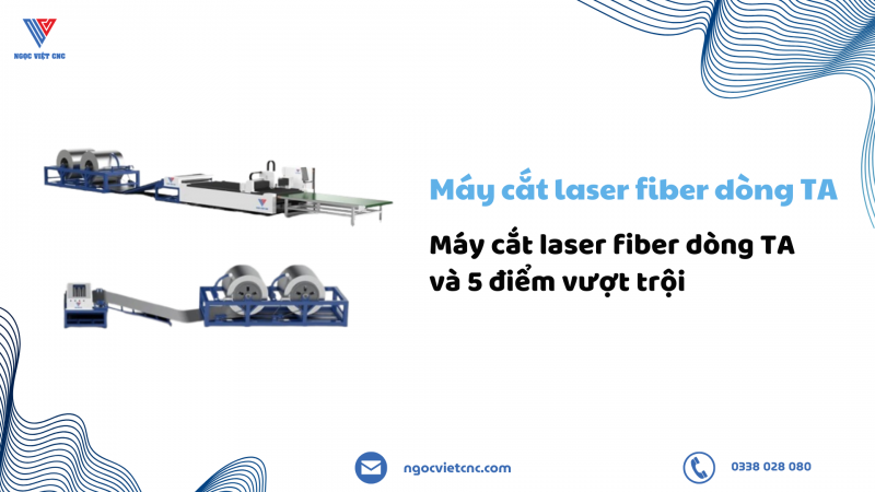 Máy cắt laser fiber dòng TA và 5 điểm vượt trội