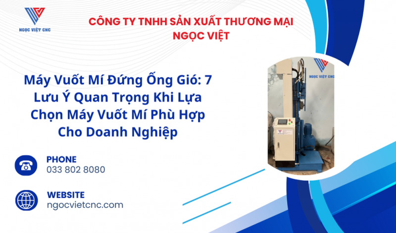 Máy Vuốt Mí Đứng Ống Gió: 7 Lưu Ý Quan Trọng Khi Lựa Chọn Máy Vuốt Mí Phù Hợp Cho Doanh Nghiệp