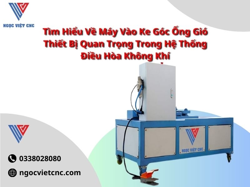Tìm Hiểu Về Máy Vào Ke Góc Ống Gió
